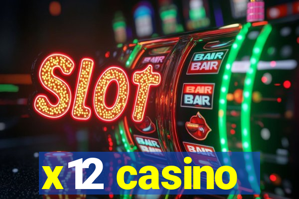 x12 casino